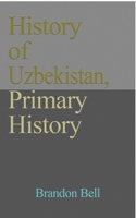 History of Uzbekistan, Primary History 1714643271 Book Cover
