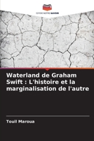 Waterland de Graham Swift: L'histoire et la marginalisation de l'autre 6206010066 Book Cover