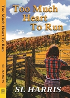 Too Much Heart to Run 1594934797 Book Cover