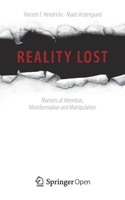 Reality Lost: Markets of Attention, Misinformation and Manipulation 3030008126 Book Cover