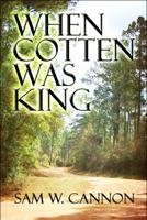 When Cotten Was King 160836433X Book Cover