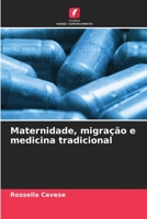 Maternidade, migração e medicina tradicional 6205781050 Book Cover