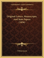 Original Letters, Manuscripts, and State Papers 1166566021 Book Cover