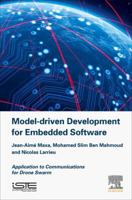 Model Driven Development for Embedded Software: Application to Communications for Drone Swarm 1785482637 Book Cover