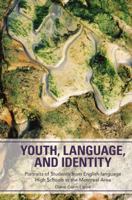 Youth, Language, and Identity: Portraits of Students from English-Speaking High Schools in the Montreal Area 1551303957 Book Cover