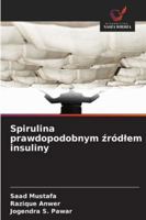 Spirulina prawdopodobnym zródlem insuliny 6209285848 Book Cover