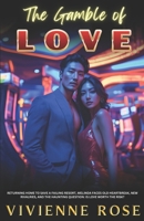 The Gamble of Love: A Romance of Second Chances, Hidden Truths, and the Ultimate Risk for Love B0DQ1XF1SQ Book Cover