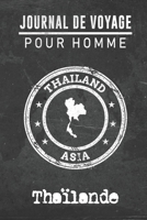 Journal de Voyage pour homme Thai¨lande: 6x9 Carnet de voyage I Journal de voyage avec instructions, Checklists et Bucketlists, cadeau parfait pour ... et pour chaque voyageur. (French Edition) 1673520901 Book Cover