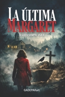 La última Margaret (Spanish Edition) B0GDMLWW83 Book Cover