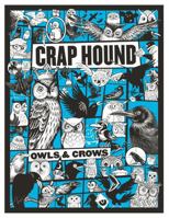 Crap Hound: Owls & Crows 1954070233 Book Cover