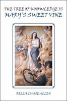 The Tree of Knowledge Is Mary's Sweet Vine 1546239561 Book Cover