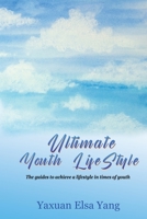 Ultimate Youth LifeStyle: The guides to achieve a lifestyle in times of youth 1957575743 Book Cover