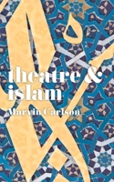 Theatre and Islam 1352005603 Book Cover