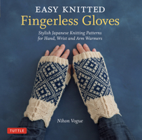 Easy Knitted Fingerless Gloves: Stylish Japanese Knitting Patterns for Hand, Wrist and Arm Warmers 4805315172 Book Cover