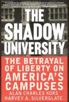 The Shadow University: The Betrayal Of Liberty On America's Campuses 0060977728 Book Cover