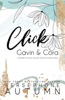 Click - Gavin & Cora: A Friends-to-Lovers, Second Chance Romance Duet 1951477804 Book Cover