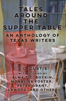 Tales Around the Supper Table: -An Anthology of Texas Writers- B08KH3SCV6 Book Cover