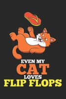 Even My Cat Loves Flip Flops: DIN A5 Katze Flip Flops Notizheft leer | 120 Seiten leeres Katze Flip Flops Notizbuch für Notizen in Schule, ... | Eine tolles Geschenk für Ihre Liebsten. 1672258898 Book Cover