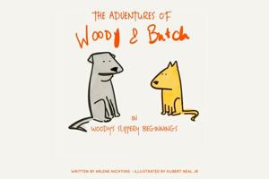 The Adventures of Woody & Butch: Woody's Slippery Beginnings 194979881X Book Cover