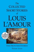 The Collected Short Stories of Louis L'Amour, Volume 7