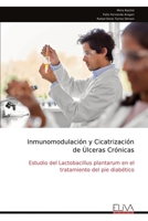 Inmunomodulación y Cicatrización de Úlceras Crónicas: Estudio del Lactobacillus plantarum en el tratamiento del pie diabético (Spanish Edition) 9999340180 Book Cover