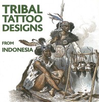 Tribal Tattoo Designs from Indonesia (Tribal Tattoo Designs) 9078900016 Book Cover