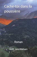 Cache-toi dans la poussière B0BD2CQKJQ Book Cover