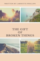 The Gift of Broken Things B0HG997GT4 Book Cover