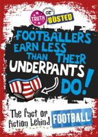 Truth or Busted: The Fact or Fiction Behind Football 0750281596 Book Cover