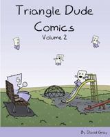 Triangle Dude Comics Volume 2 1535326603 Book Cover