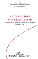 La transition monétaire russe: Avatars de la monnaie, crises de la finance (1990-2000) 2747525937 Book Cover
