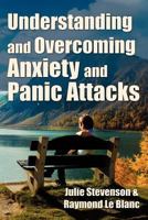 Understanding and Overcoming Anxiety and Panic Attacks. a Guide for You and Your Caregiver. How to Stop Anxiety, Stress, Panic Attacks, Phobia & Agoraphobia Now. 9079397113 Book Cover