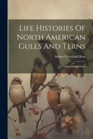 Life Histories Of North American Gulls And Terns: Order Longipennes 1021835420 Book Cover