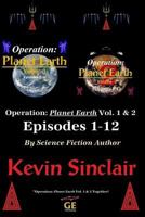 Operation: Planet Earth: Volume 1 & 2 (Episodes 1-12) 1542500842 Book Cover