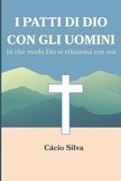 I Patti di Dio con gli uomini: In che modo Dio si relaziona con noi (Italian Edition) B0FRNMR11R Book Cover