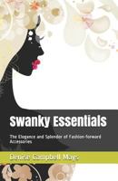 Swanky Essentials: The Elegance and Splendor of Fashion-forward Accessories 1726726541 Book Cover
