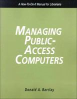 Managing Public Access Computers: A How-To-Do-It Manual for Librarians 1555703615 Book Cover