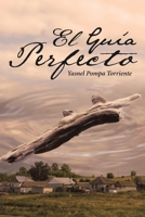 El Guía Perfecto (Spanish Edition) 1643343289 Book Cover