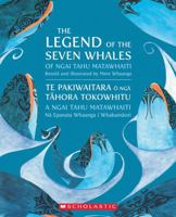 The Legend Of The Seven Whales Of Ngai Tahu Matawhaiti =Te Pakiwaitara Ō Ngā Tāhora Tokowhitu A Ngai Tahu Matawhaiti 1869430212 Book Cover