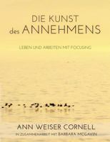 Die Kunst des Annehmens: Leben und Arbeiten mit Focusing 3732241971 Book Cover