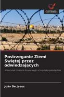 Postrzeganie Ziemi Swietej przez odwiedzajacych: Wizerunek miejsca docelowego a turystyka palestynska (Polish Edition) 6203895903 Book Cover