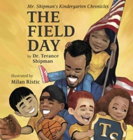 Mr. Shipman's Kindergarten Chronicles: The Field Day (3) 1734243341 Book Cover