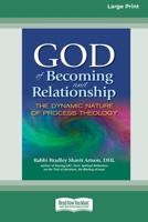 God of Becoming and Relationship: The Dynamic Nature of Process Theology [Large Print 16 Pt Edition] 1038764904 Book Cover
