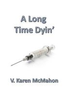 A Long Time Dyin' 1545040125 Book Cover