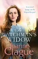 The Watchman's Widow: A dramatic and emotional Northern historical novel (The Sheffield Sagas) 1800329520 Book Cover