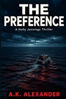 The Preference: A Holly Jennings Thriller 1701567881 Book Cover