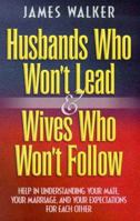 Husbands Who Won't Lead and Wives Who Won't Follow 1556610092 Book Cover