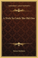 Trick to Catch the Old One 1785438913 Book Cover