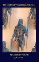 Die Legende vom Hermunduren: Adler der Evocati 3743974037 Book Cover