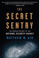 The Secret Sentry: The Untold History of the National Security Agency 1596915153 Book Cover